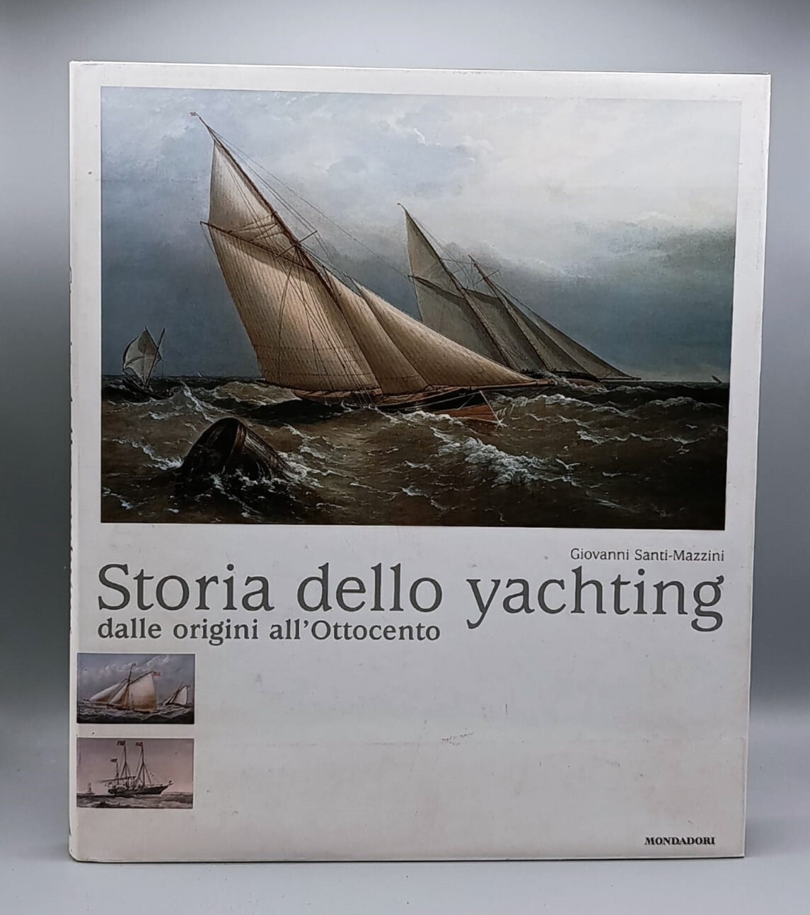 Storia dello Yachting Dalle Origini all'Ottocento. Edizione Illustrata