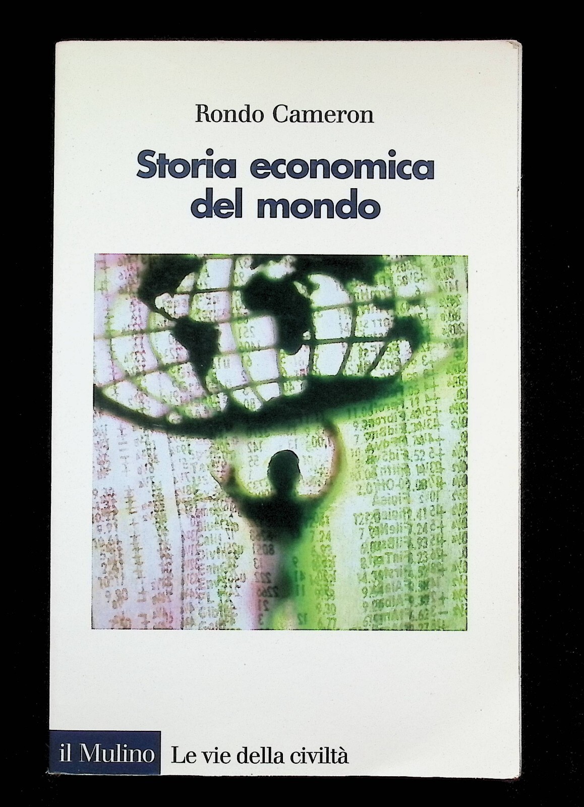 Storia Economica del Mondo Libro Rondo Cameron 1998 il Mulino …