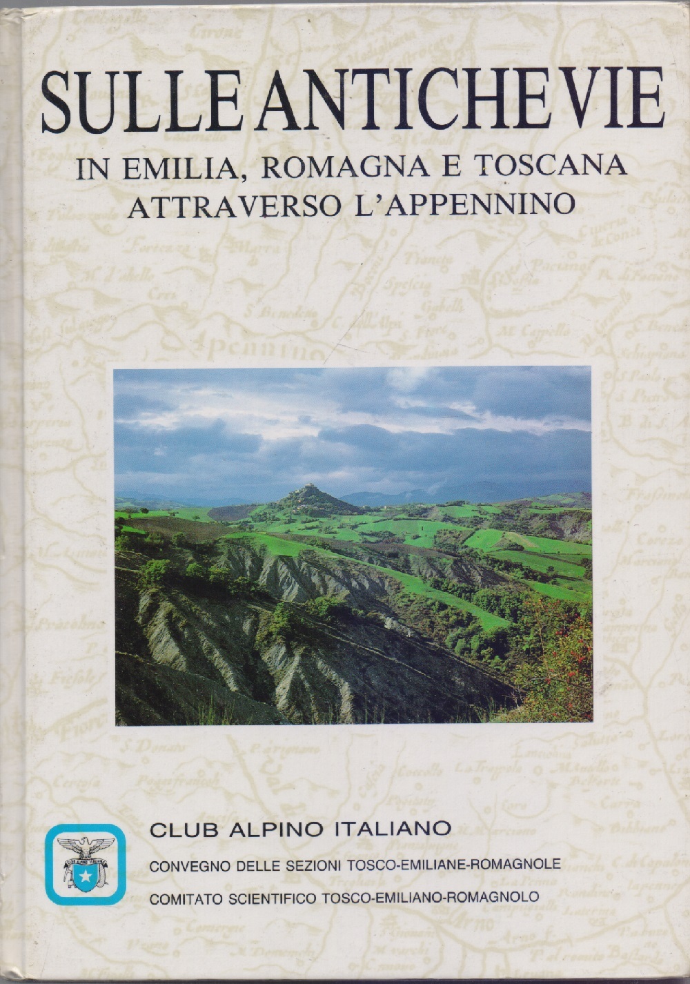 Sulle antiche vie. In Emilia Romagna e Toscana attrverso l'appennino