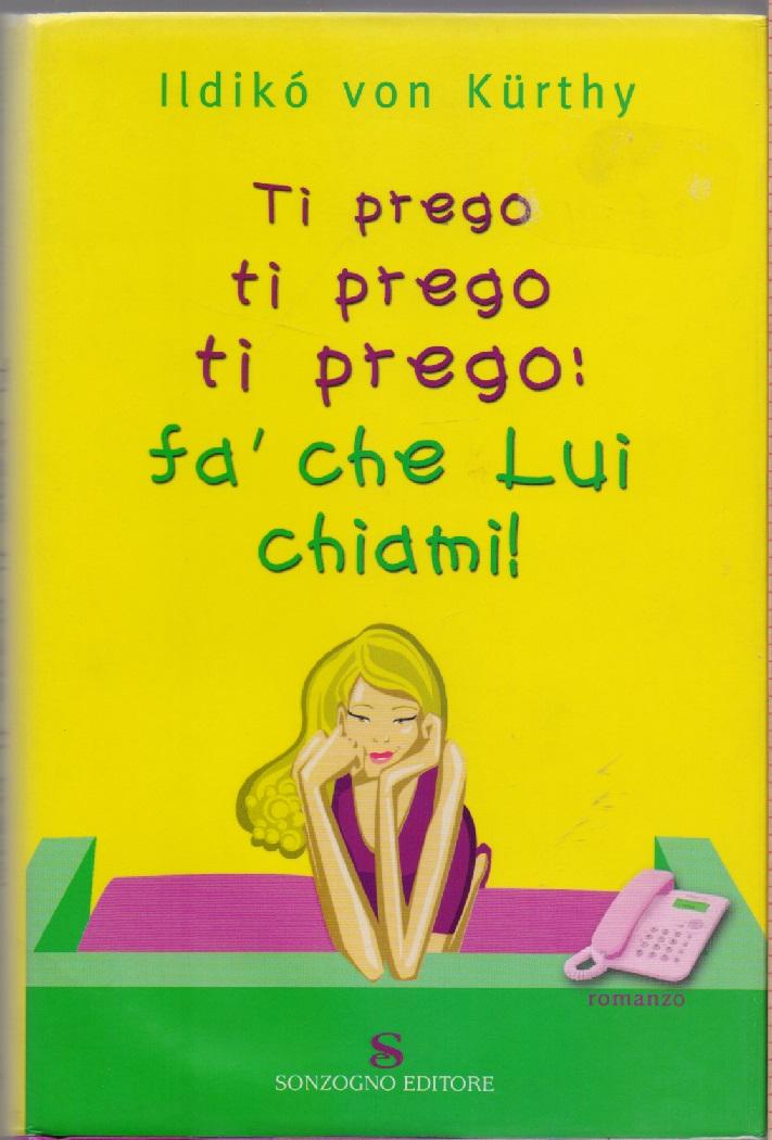 Ti prego ti prego ti prego! fà che lui chiami! …