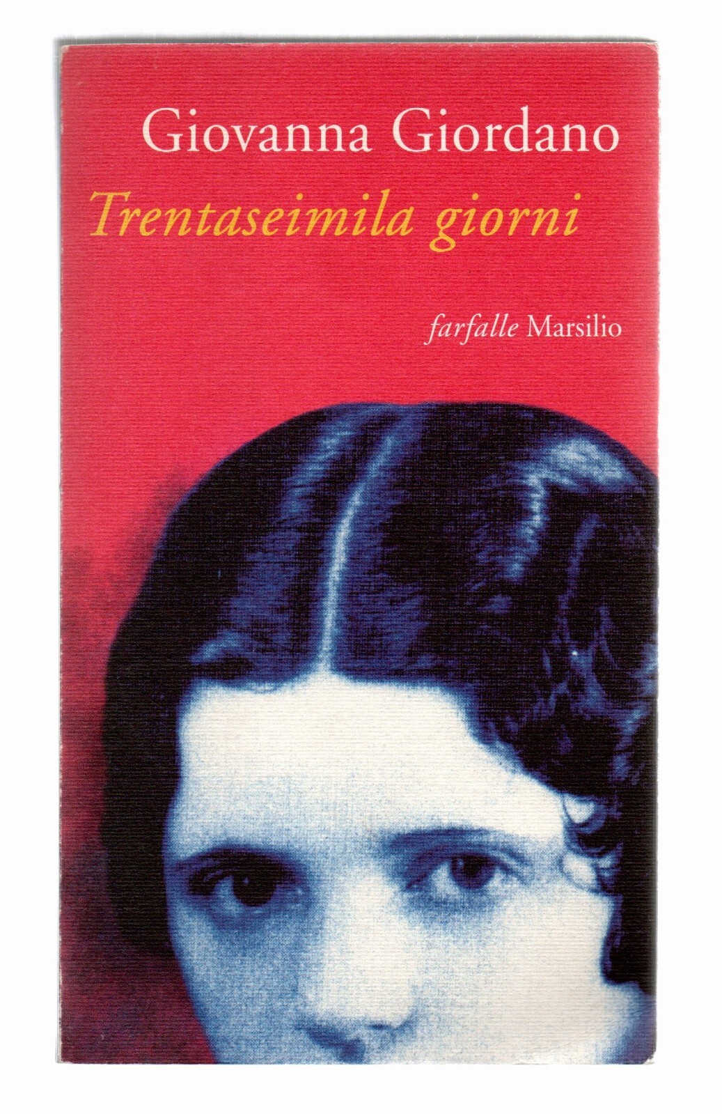 Trentaseimila Giorni - Giovanna Giordano, Libro Farfalle Marsilio 8831763342