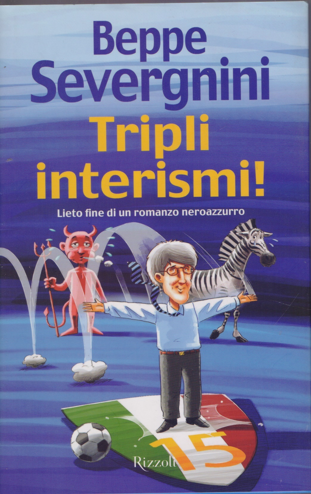 Tripli interismi! Lieto fine di un romanzo neroazzurro - Beppe …