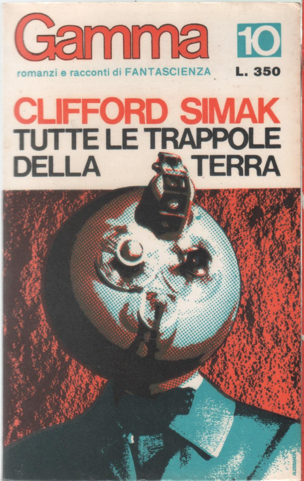 Tutte le trappole della Terra - C. Simak. Gamma fantascienza. …
