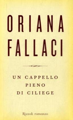 Un cappello pieno di ciliege - Oriana Fallaci