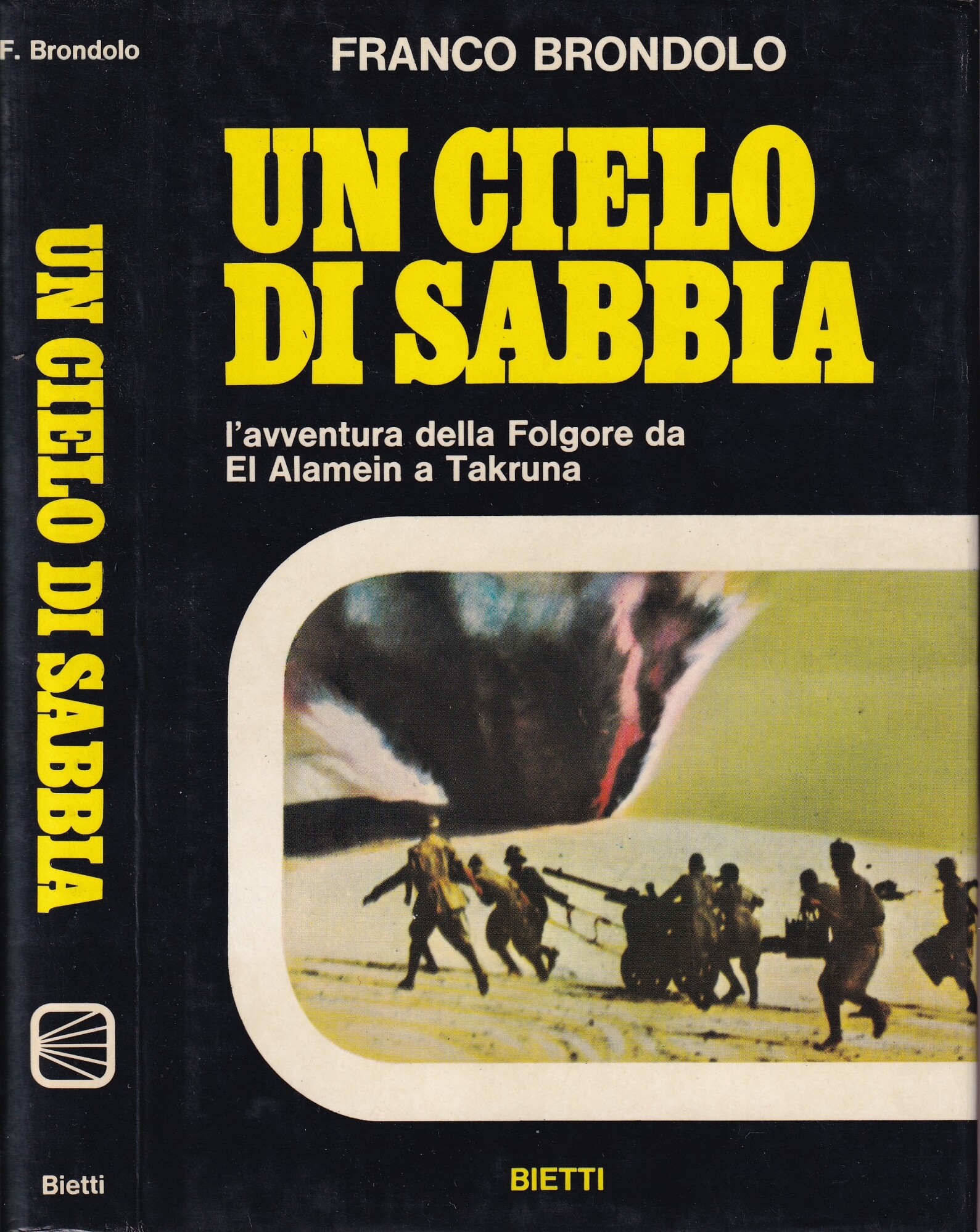 Un cielo di sabbia. L'avventura della Folgore da El Alamein …