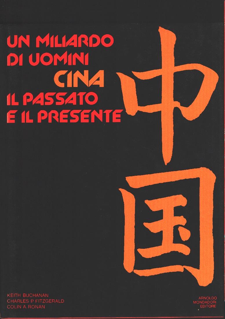Un miliardo di uomini. Cina. Il passato e il presente