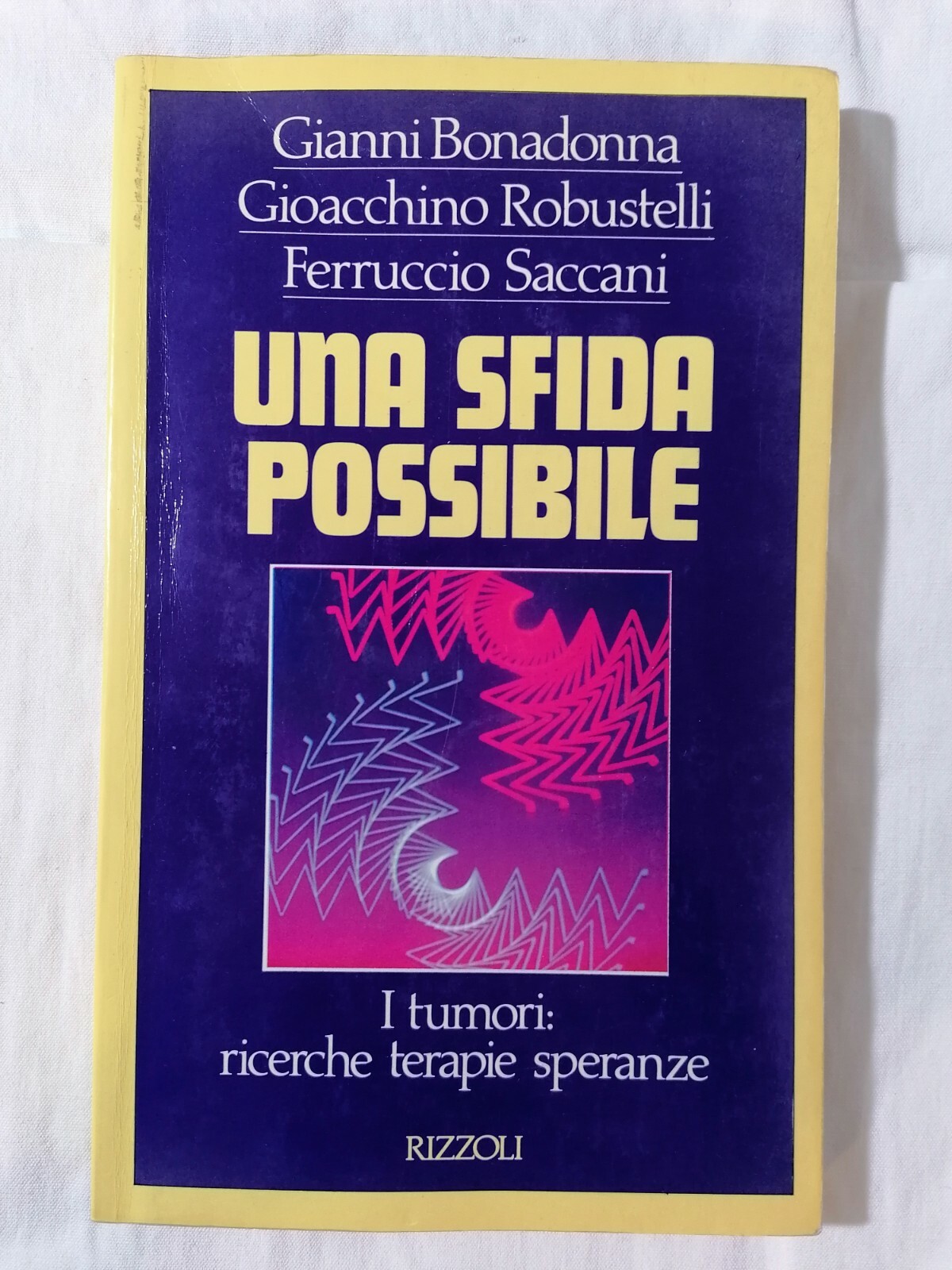 Una sfida possibile. I tumori: ricerche, terapie, speranze