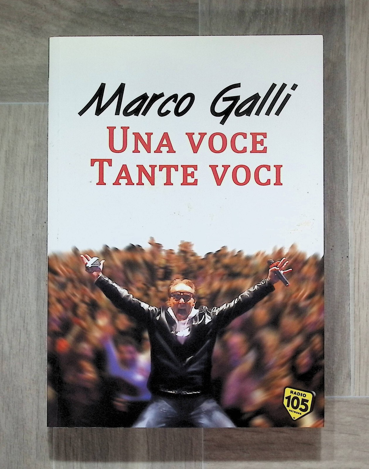 Una Voce Tante Voci Libro Marco Galli Radio 105 Dj …