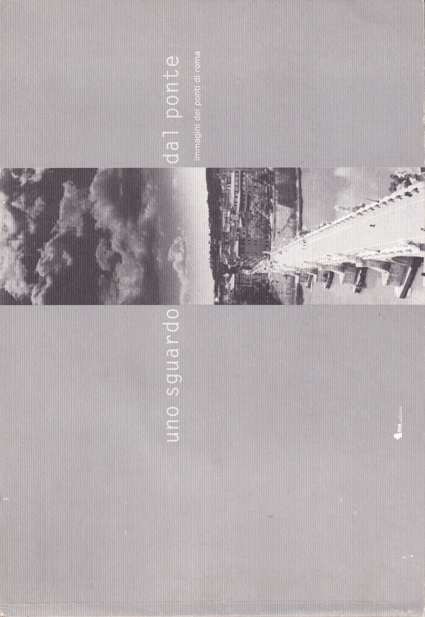 Uno sguardo dal ponte - Immagini dei ponti di Roma, …