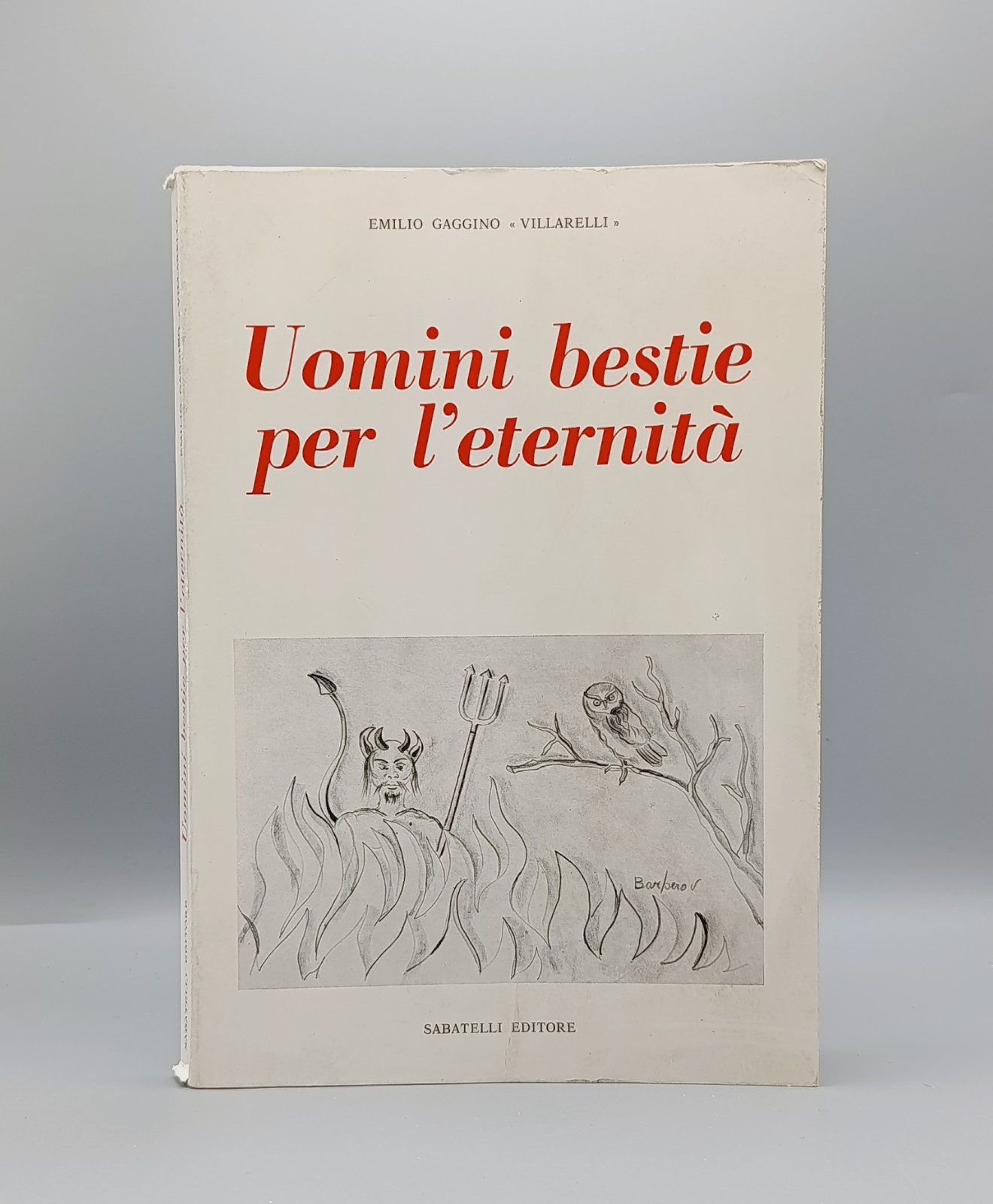 Uomini Bestie per l'Eternità Libro Gaggino Villarelli Sabatelli Autografato 1984
