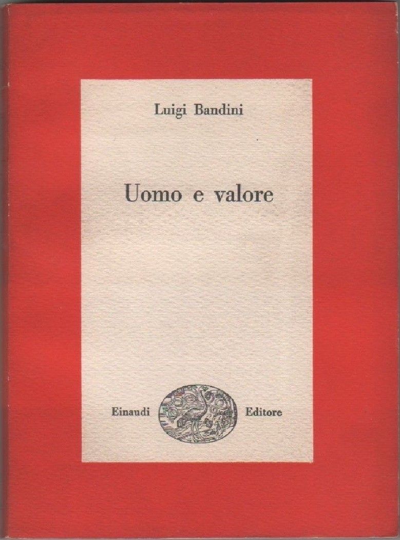 Uomo e valore - Bandini Luigi