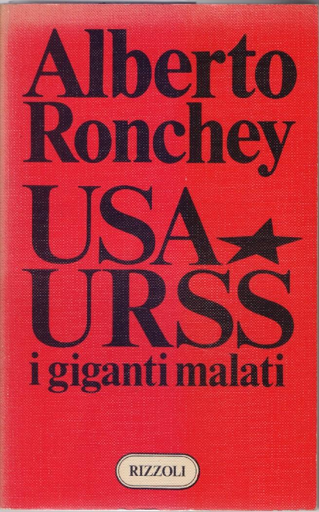 USA, URSS i giganti malati - Alberto Ronchey