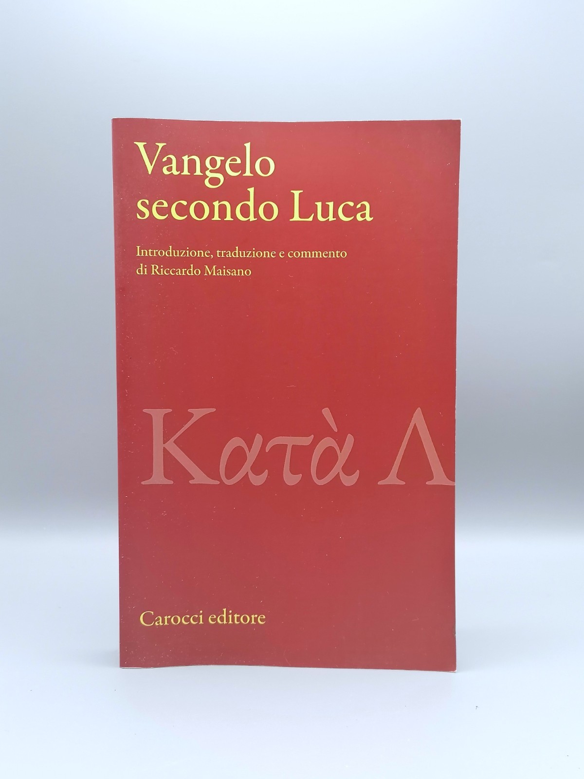 Vangelo Secondo Luca Testo Greco a Fronte Commento Maisano Carocci …
