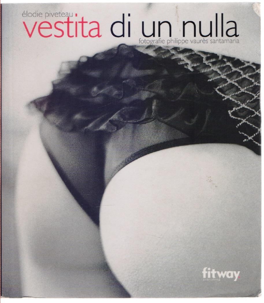 Vestia di nulla - Elodie Piveteau e Philippe Vaures Santamaria