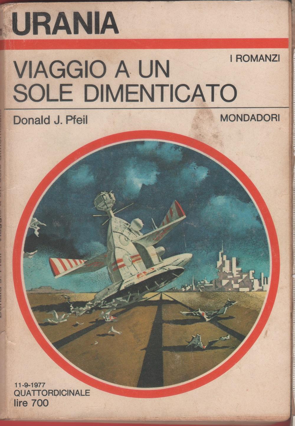 Viaggio a un sole dimenticato. Urania 731 - Donald J. …