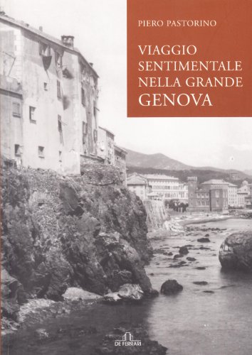 Viaggio sentimentale nella grande Genova