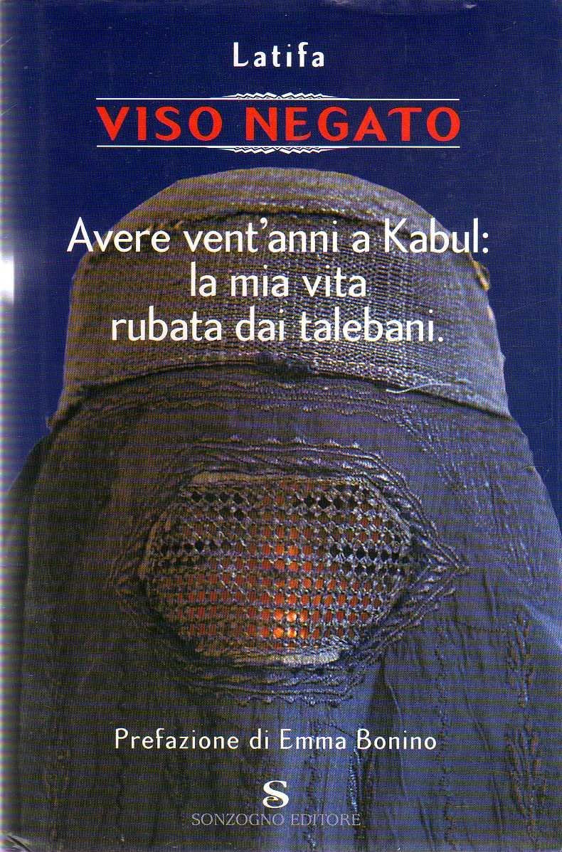 Viso negato. Avere vent'anni a Kabul: la mia vita rubata …