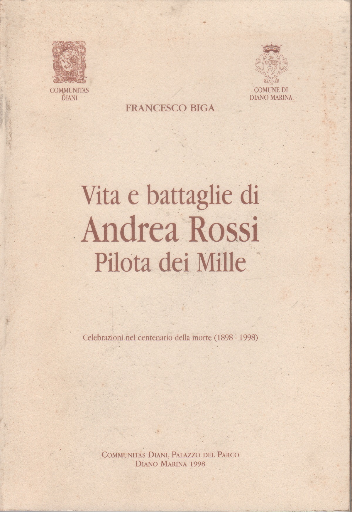 Vita e battaglie di Andrea Rossi pilota dei Mille - …