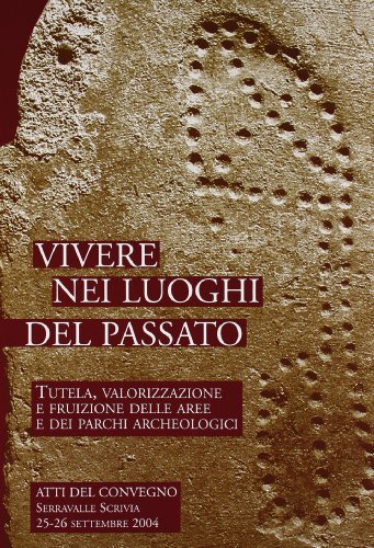Vivere nei luoghi del passato. Tutela, valorizzazione e fruizione delle …