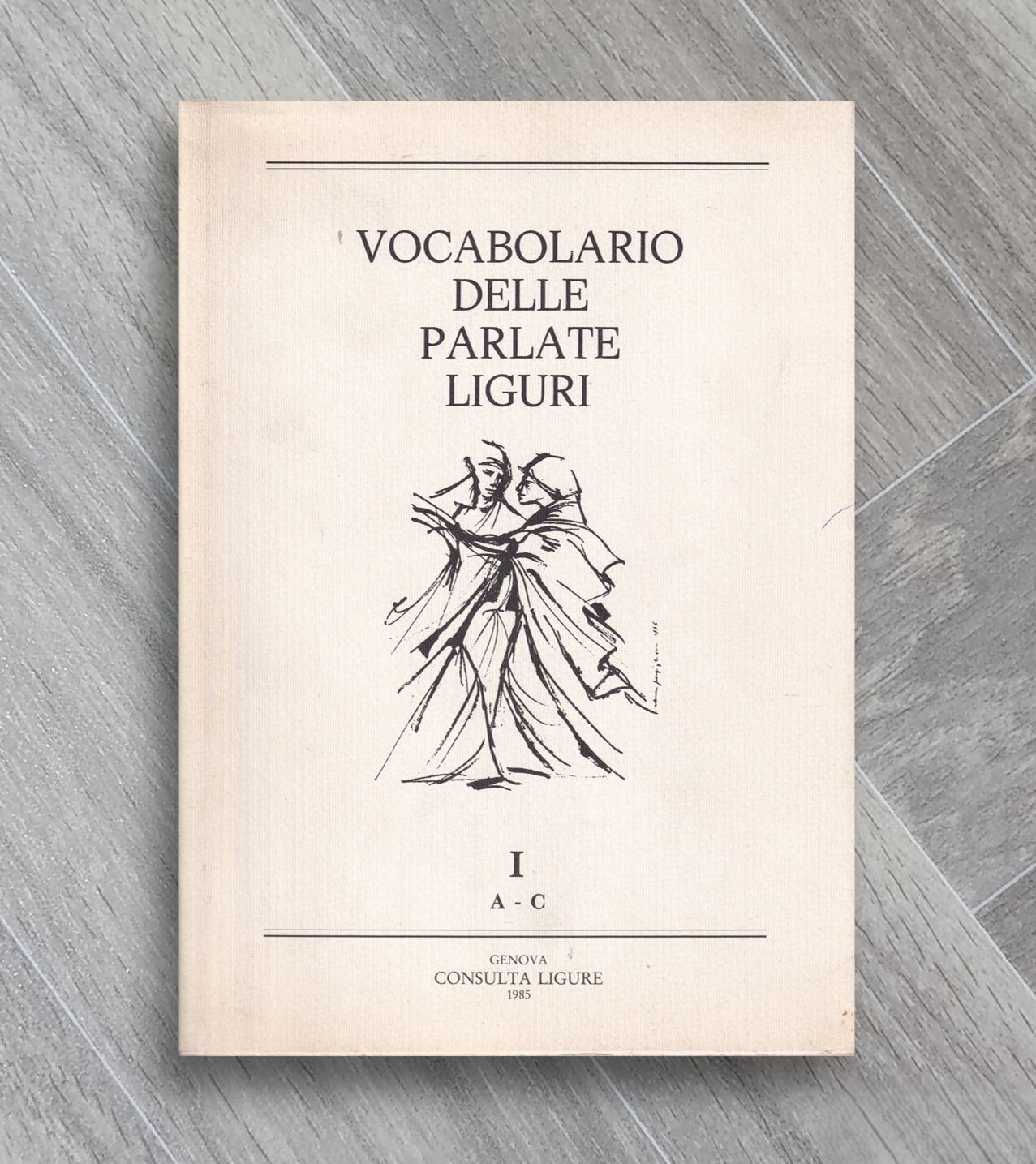 Vocabolario delle parlate liguri Volume I A-C