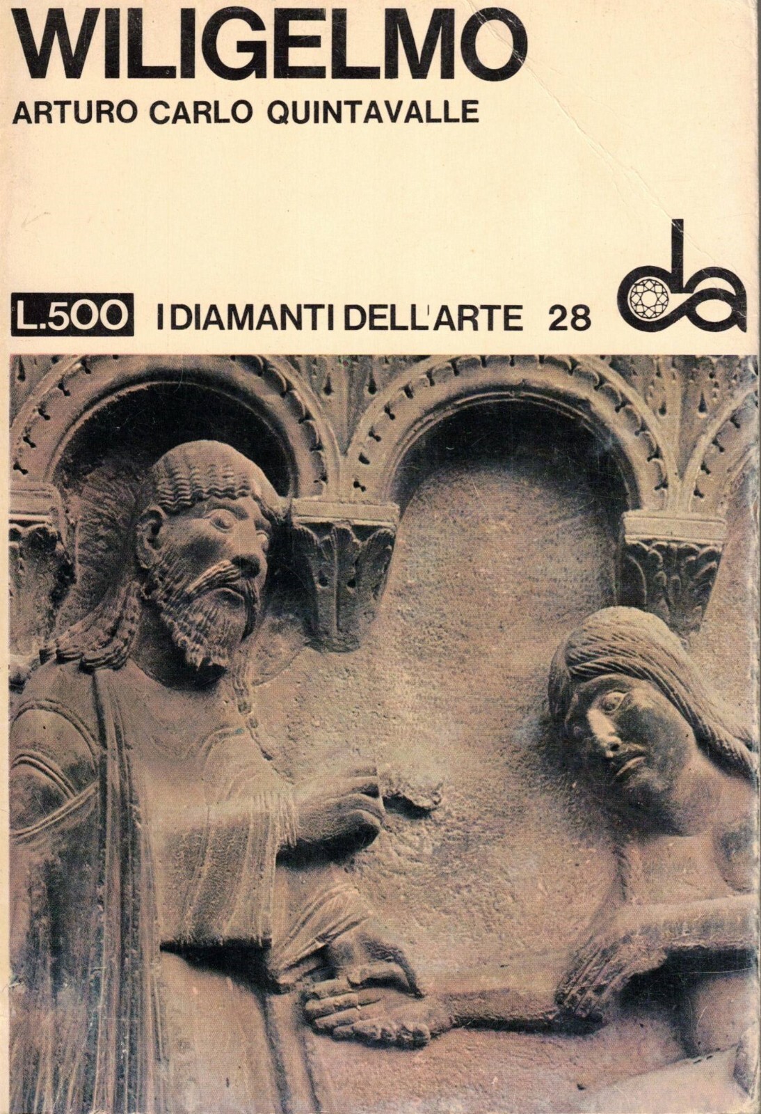 Wiligelmo Arturo Quintavalle Diamanti Dell'Arte Vita Opere Libro Illustrato 1967