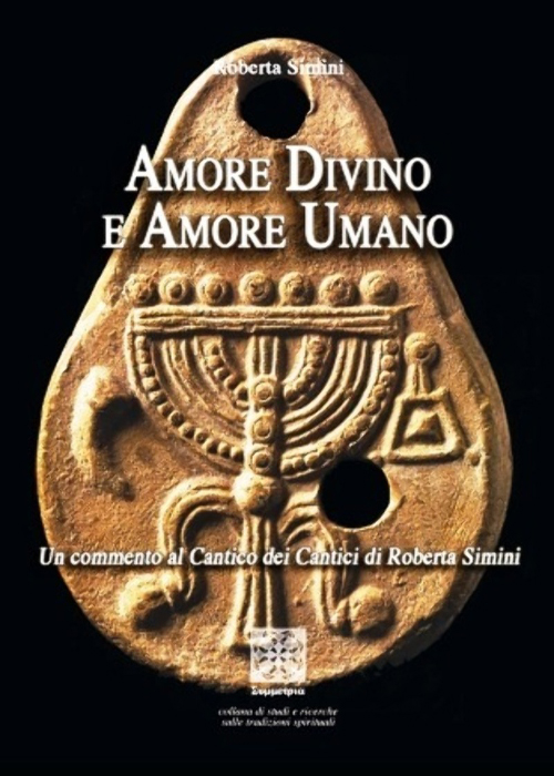 Amore divino ed Amore umano. Un commento al Cantico dei …