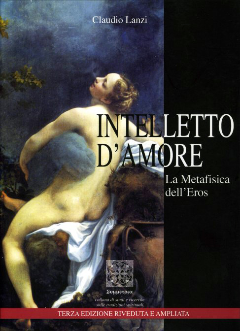 Intelletto d'amore. Metafisica dell'Eros
