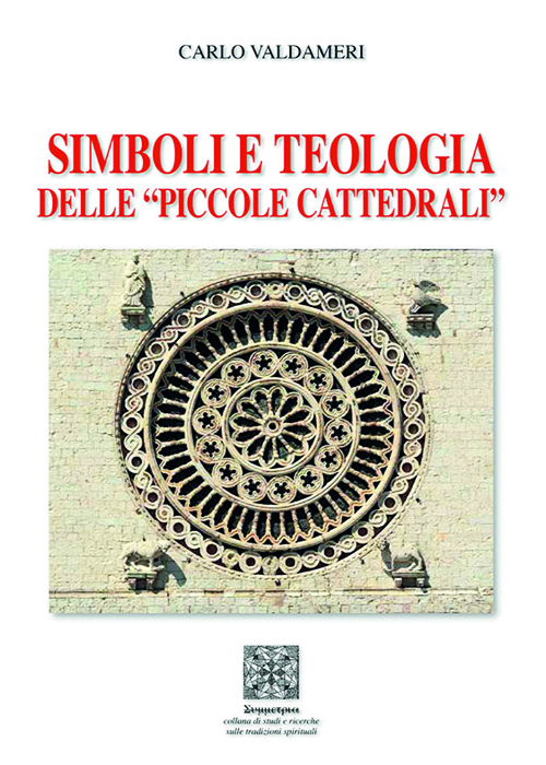 Simboli e teologia delle 'piccole cattedrali'