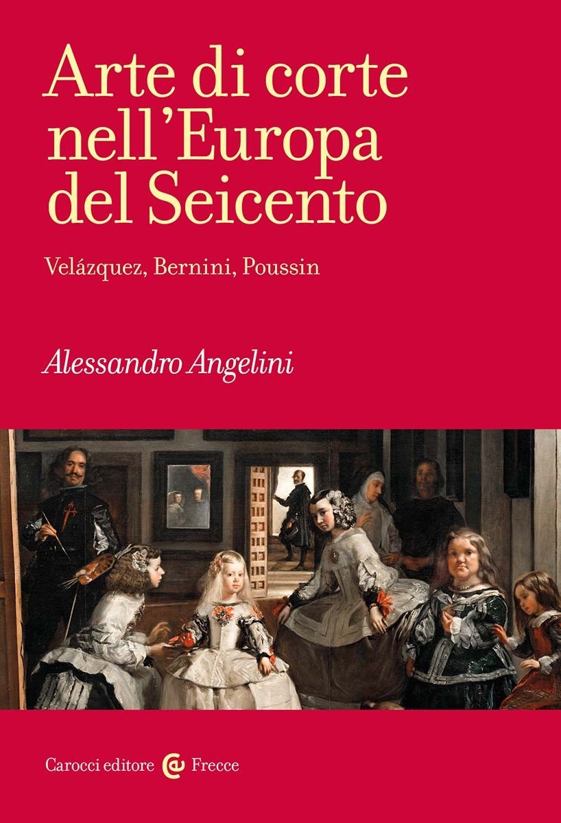 Arte di corte nell’Europa del Seicento-Alessandro Angelini