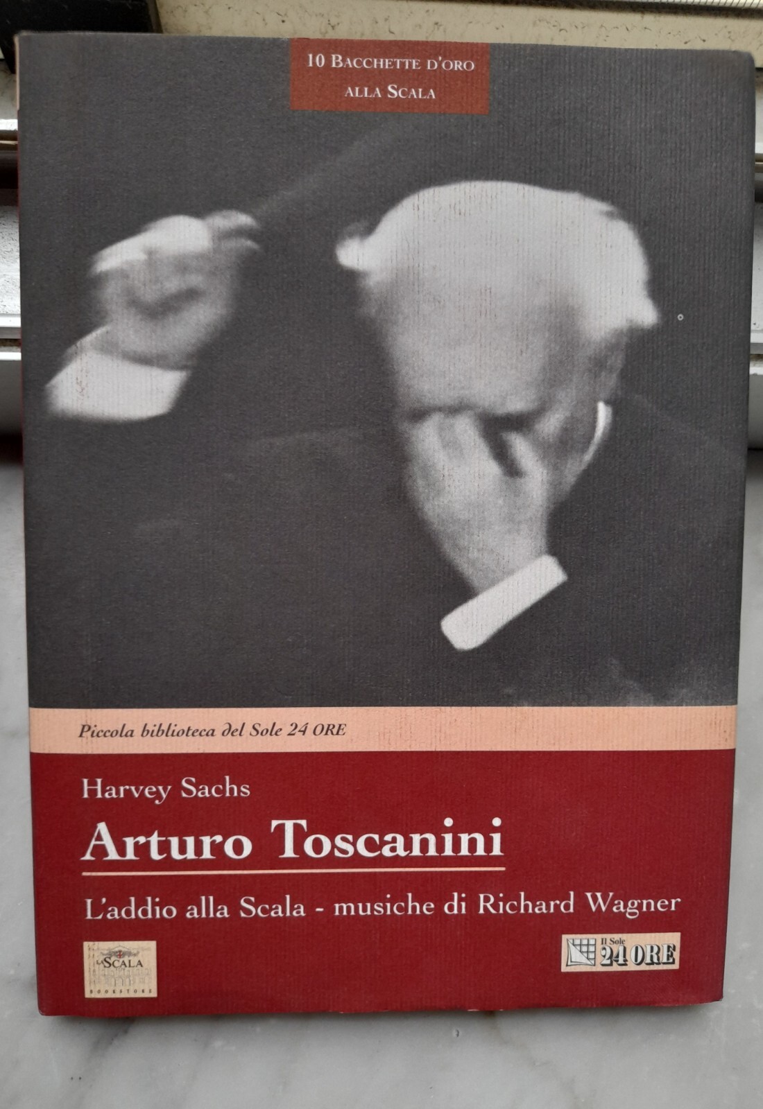 " ARTURO TOSCANINI + CD" - HARVEY SACHS , 2004