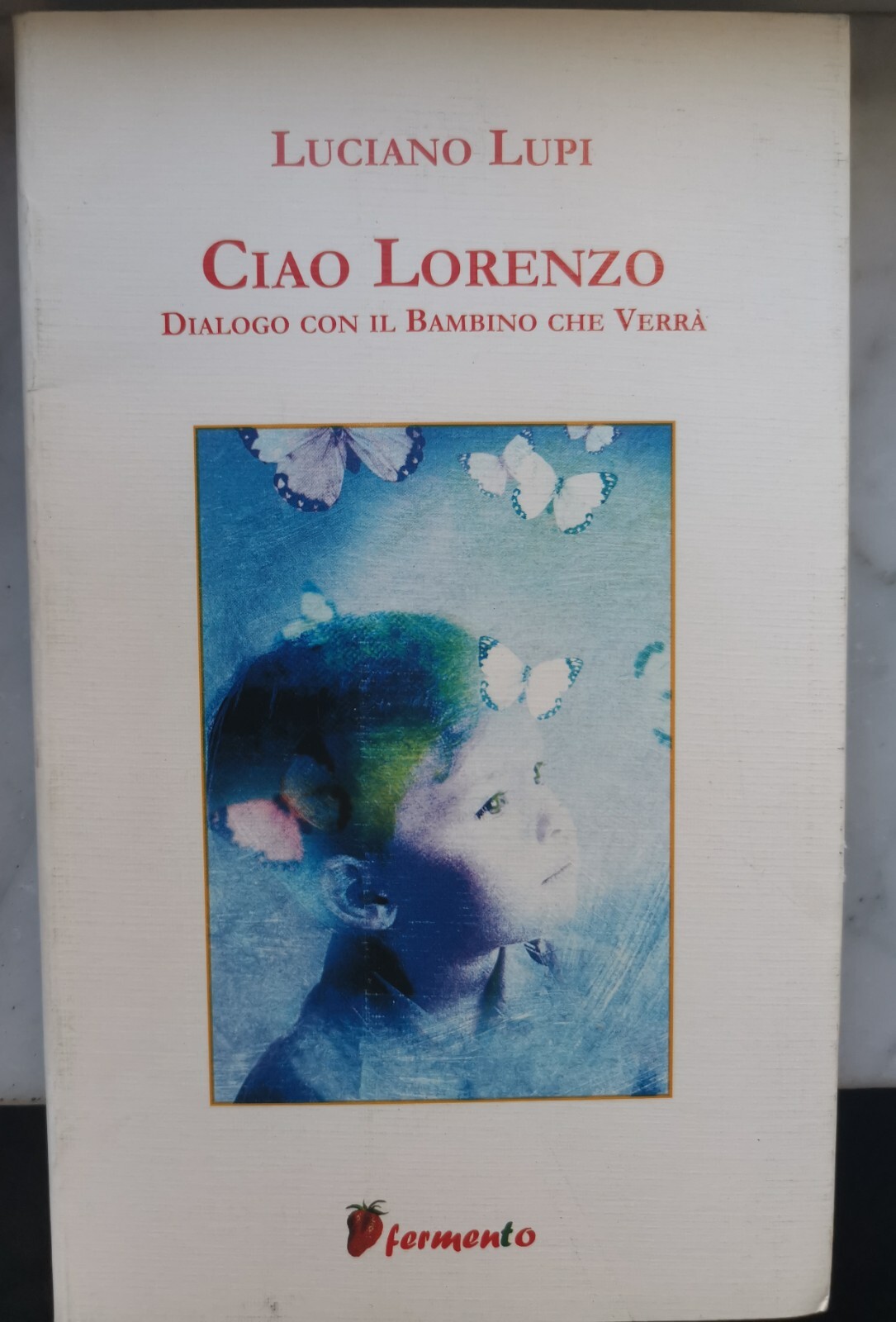 " CIAO LORENZO DIALOGO CON IL BAMBINO CHE VERRÀ " …