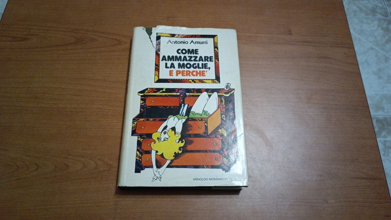 Come ammazzare la moglie e perchè - Antonio Amurri 1974