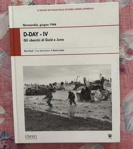 "D-DAY - IV Gli sbarchi di Gold e June"- Ken …