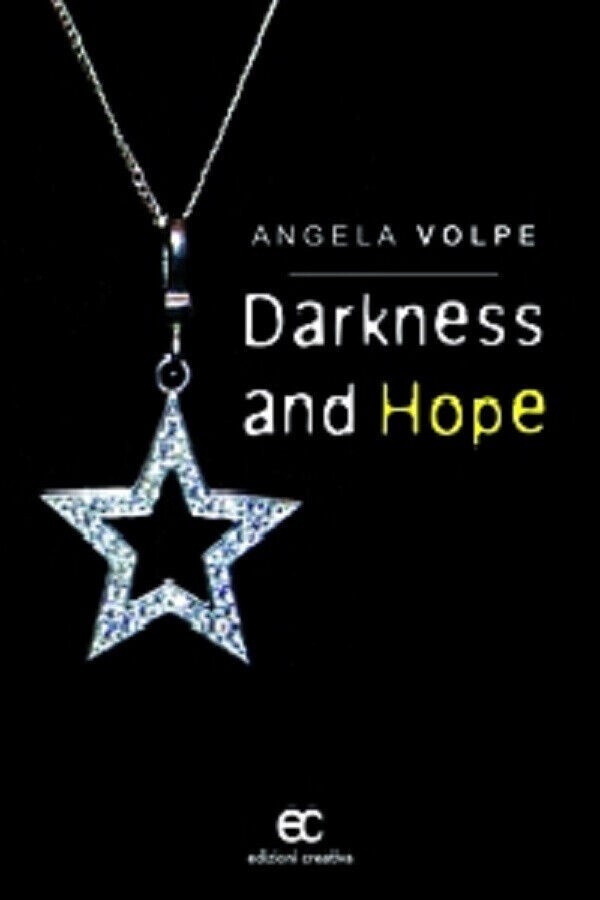 Darkness and hope di Angela Volpe - Edizioni creativa, 2014
