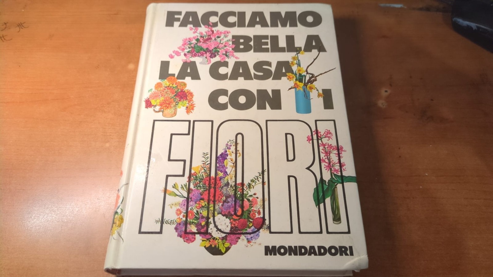Facciamo bella la casa con i fiori- Mondadori 1970