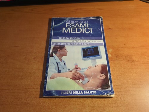 Guida agli esami medici- I Libri Della Salute