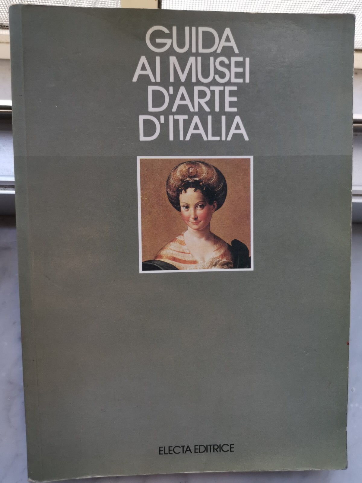 " GUIDA AI MUSEI D'ARTE D'ITALIA" - ELECTA EDITRICE, 1979