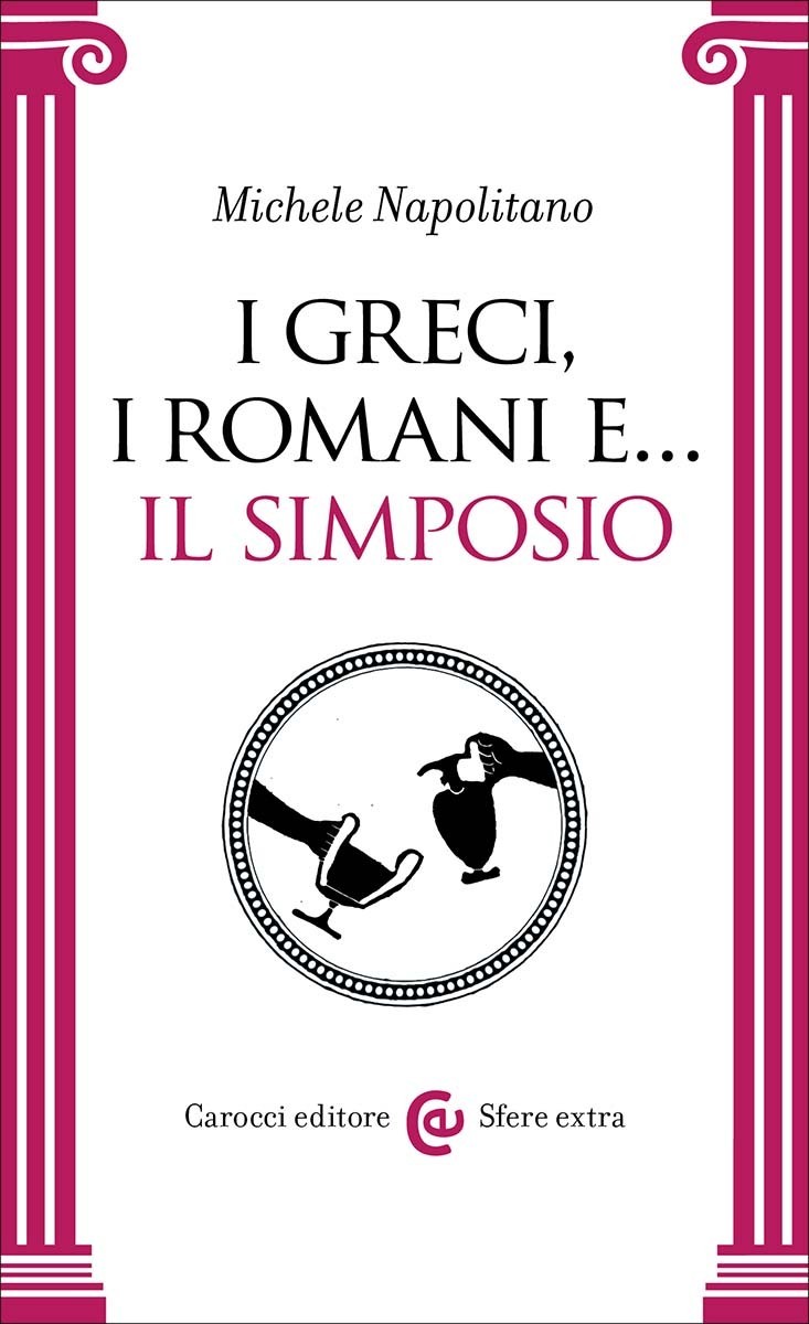 I Greci, i Romani e… il simposio-Michele Napolitano