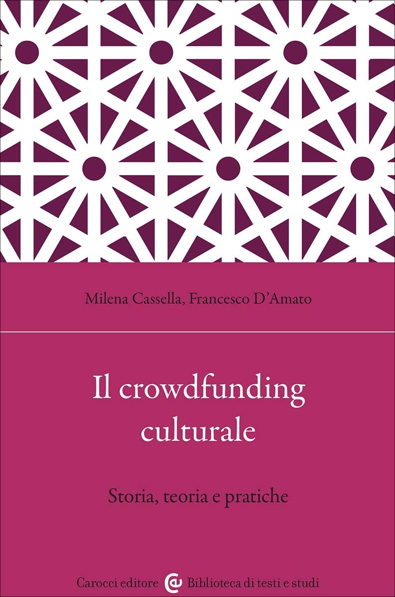 Il crowdfunding culturale-Milena Cassella, Francesco D'Amato