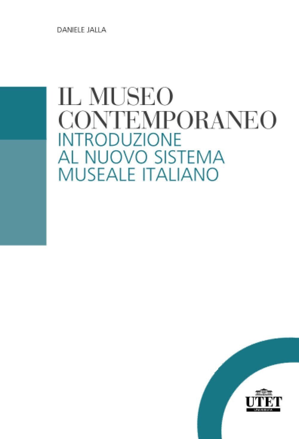 Il museo contemporaneo. Introduzione al nuovo sistema museale italiano - …