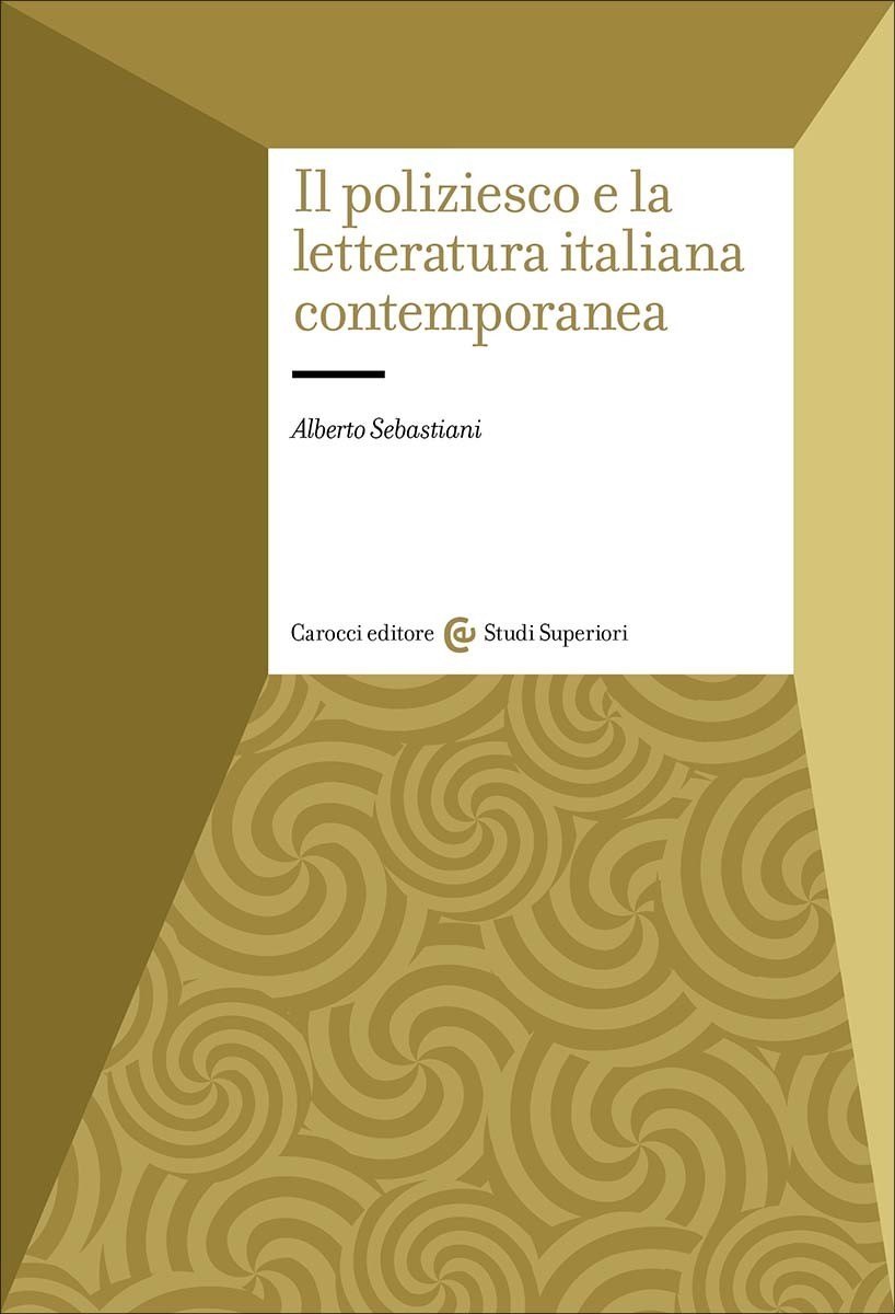 Il poliziesco e la letteratura italiana contemporanea - Alberto Sebastiani