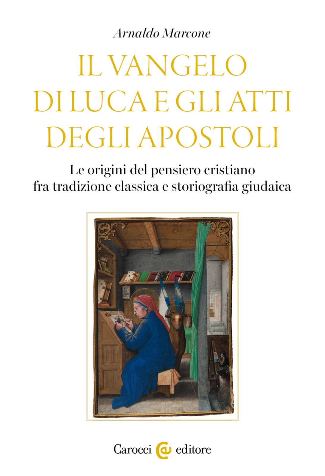 Il Vangelo di Luca e gli Atti degli Apostoli-Arnaldo Marcone