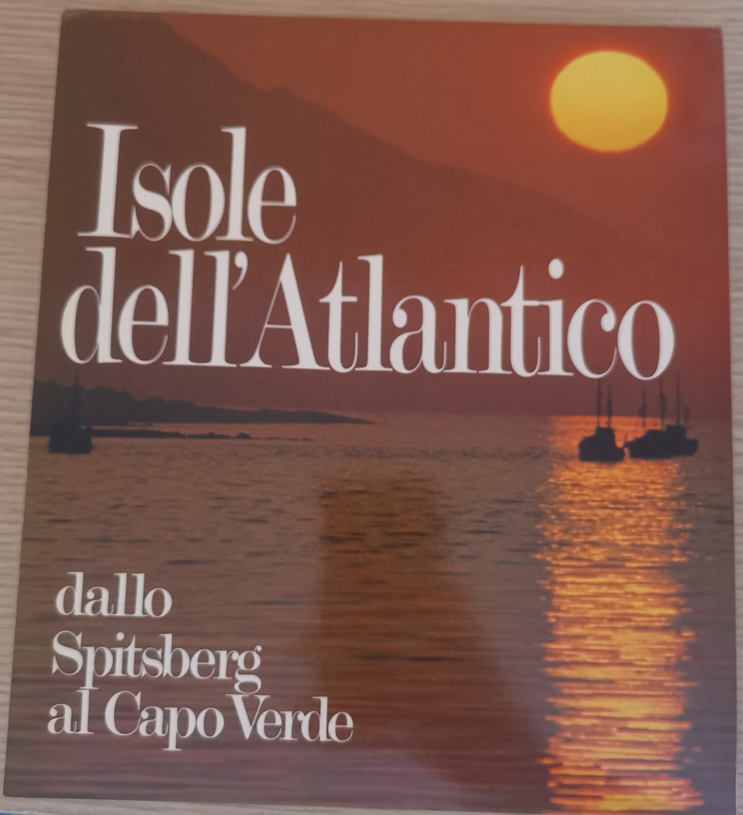 " ISOLE DELL'ATLANTICO - DALLO SPITSBERG AL CAPO VERDE " …