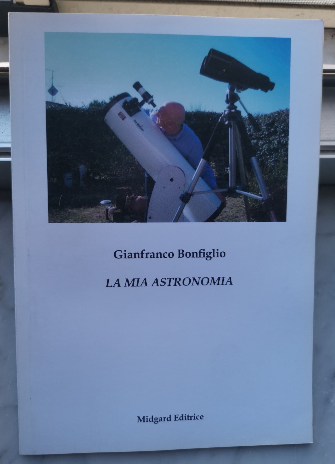 " LA MIA ASTRONOMIA " - GIANFRANCO BONFIGLIO, 2010