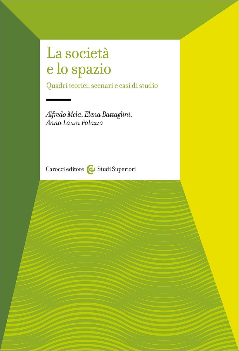 La società e lo spazio-Alfredo Mela, Elena Battaglini, Anna Laura …