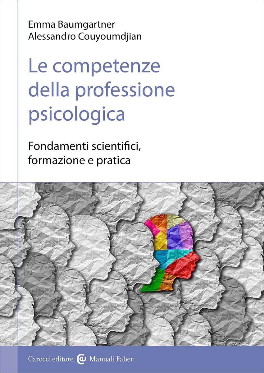Le competenze della professione psicologica - Emma Baumgartner, Alessandro