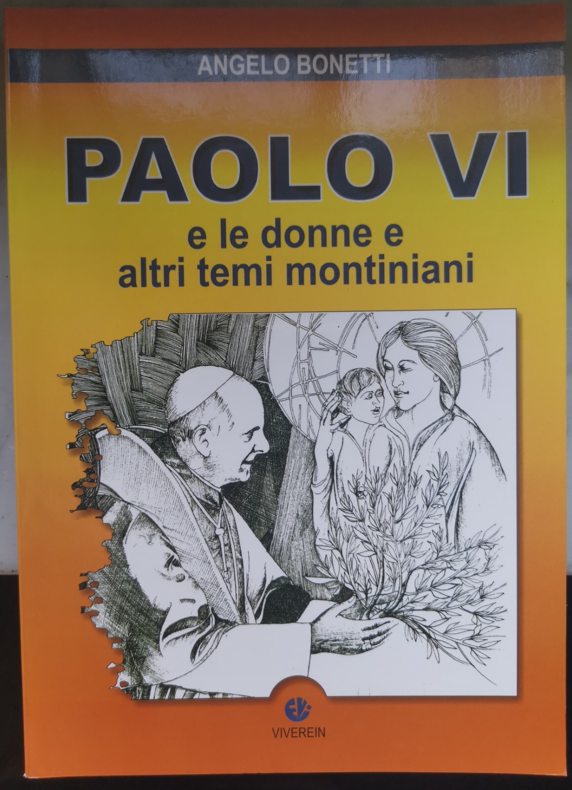 "PAOLO VI E LE DONNE E ALTRI TEMI MONTINIANI " …