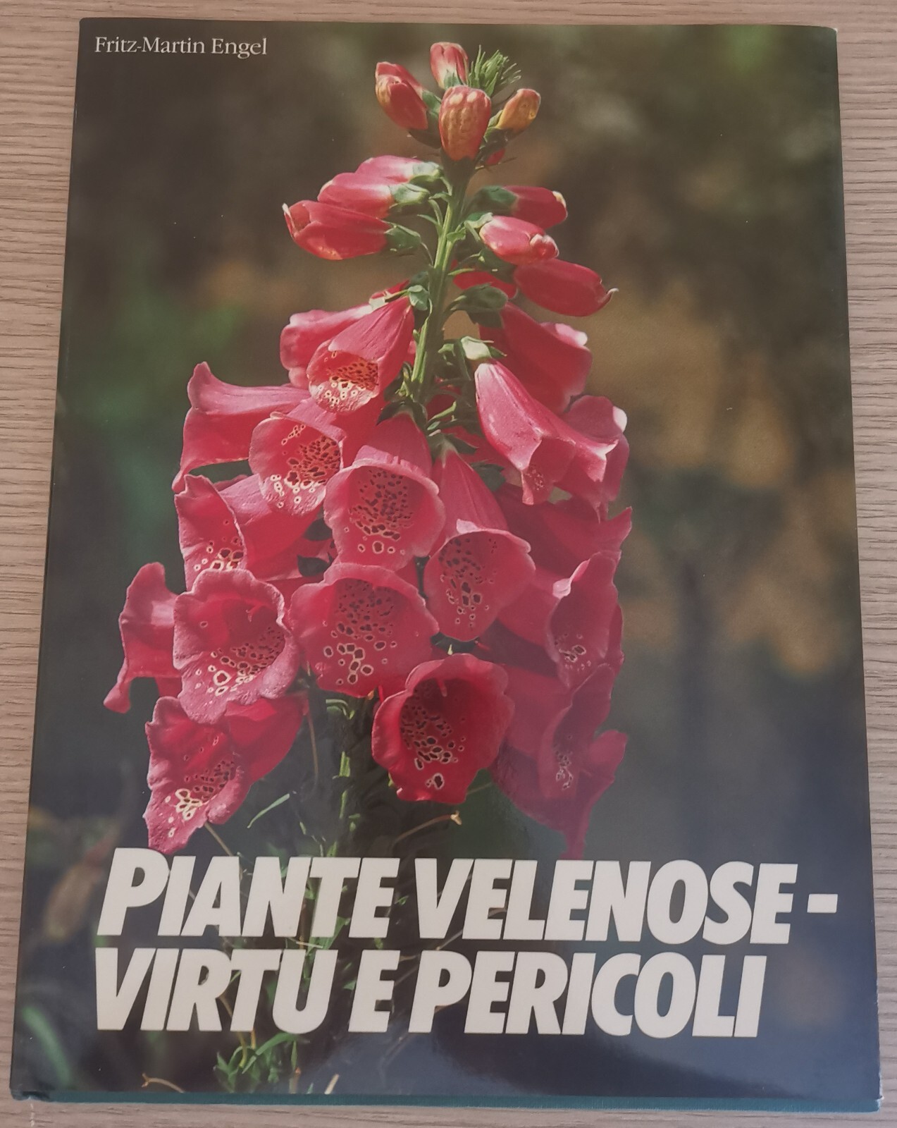 " PIANTE VELENOSE- VIRTU' E PERICOLI " - Fritz-Martin Engel, …