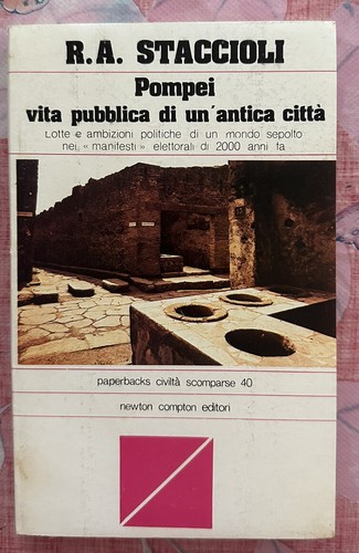 "POMPEI VITA PUBBLICA DI UN'ANTICA CITTA'"- Romolo A. Staccioli,1979