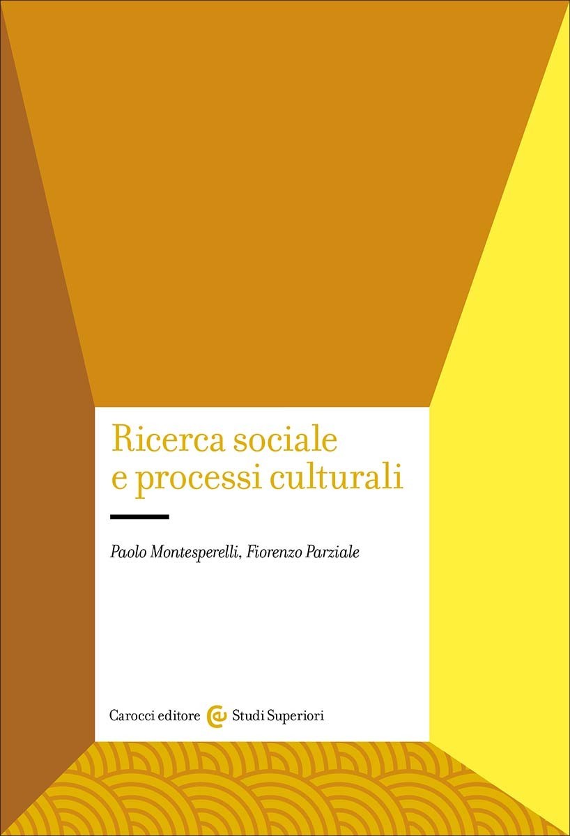 Ricerca sociale e processi culturali-Paolo Montesperelli, Fiorenzo Parziale